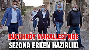 Küçükköy Mahallesi’nde sezona erken hazırlık!