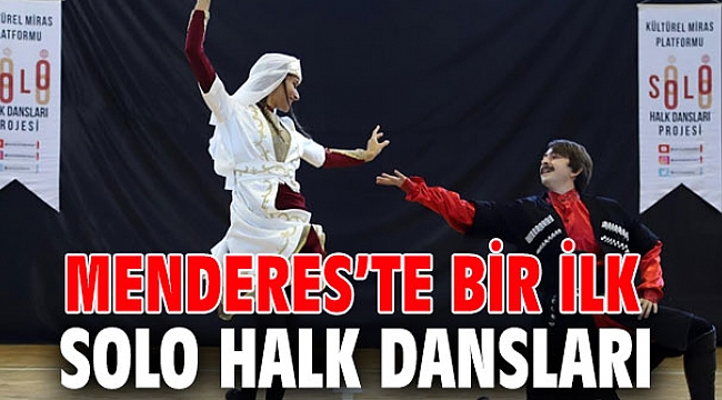 Menderes’te Bir İlk; Solo Halk Dansları