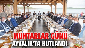 MUHTARLAR GÜNÜ AYVALIK’TA KUTLANDI