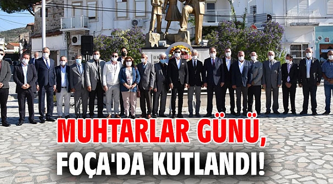 Muhtarlar Günü, Foça'da kutlandı!