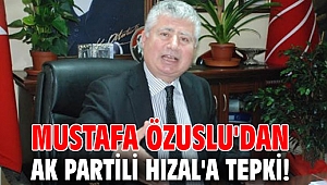 Mustafa Özuslu'dan AK Partili Hızal'a tepki!