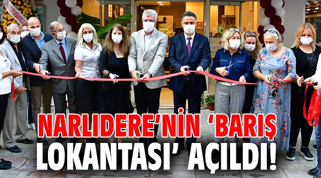 Narlıdere’nin ‘Barış Lokantası’ açıldı!