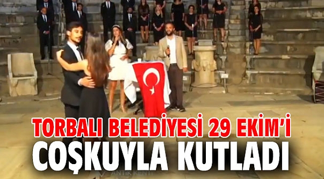 Torbalı Belediyesi 29 Ekim’i coşkuyla kutladı
