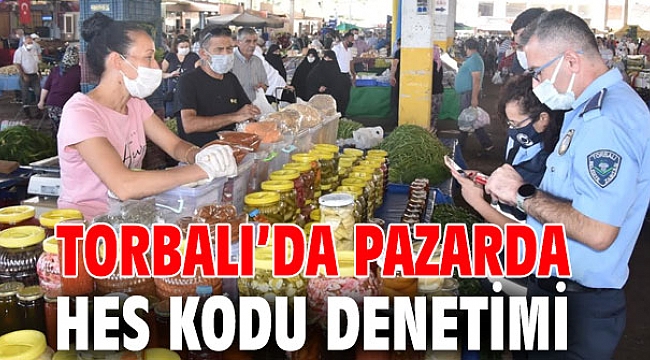 Torbalı’da pazarda HES kodu denetimi