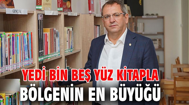 YEDİ BİN BEŞ YÜZ KİTAPLA BÖLGENİN EN BÜYÜĞÜ
