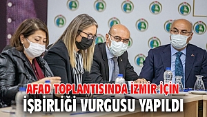 AFAD toplantısında İzmir için işbirliği vurgusu yapıldı