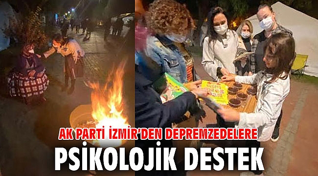 AK Parti İzmir’den Depremzedelere Psikolojik Destek