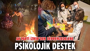 AK Parti İzmir’den Depremzedelere Psikolojik Destek