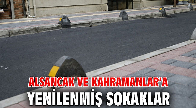 Alsancak ve Kahramanlar’a yenilenmiş sokaklar