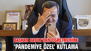 Başkan Batur’dan ‘pandemiye özel’ kutlama