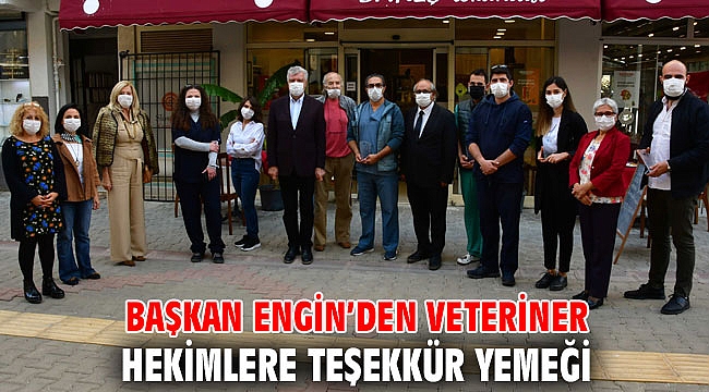 Başkan Engin’den Veteriner Hekimlere teşekkür yemeği