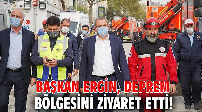 Başkan Ergin, deprem bölgesini ziyaret etti!