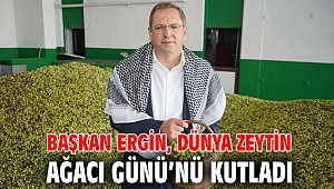 Başkan Ergin, Dünya Zeytin Ağacı Günü’nü kutladı