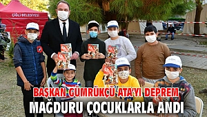 Başkan Gümrükçü Ata’yı Deprem Mağduru Çocuklarla Andı