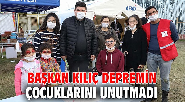 Başkan Kılıç depremin çocuklarını unutmadı