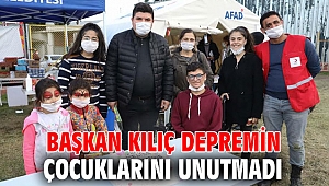Başkan Kılıç depremin çocuklarını unutmadı 
