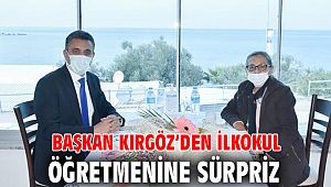 Başkan Kırgöz'den İlkokul Öğretmenine Sürpriz 