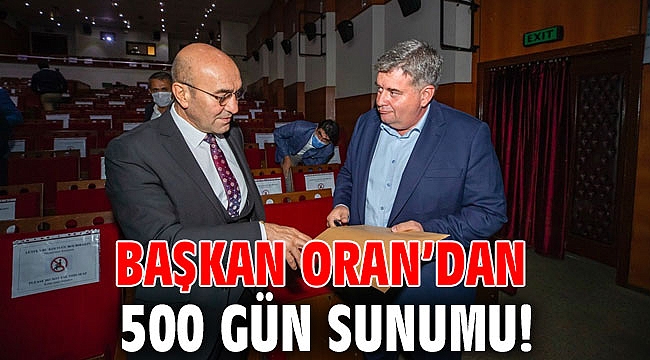 Başkan Oran’dan 500 gün sunumu!