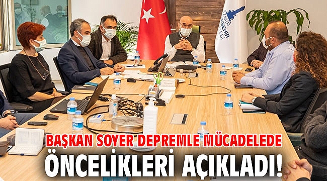 Başkan Soyer depremle mücadelede öncelikleri açıkladı!