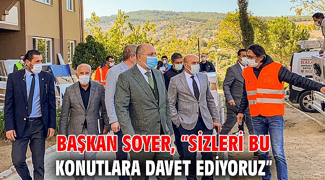 Başkan Soyer, “Sizleri bu konutlara davet ediyoruz”