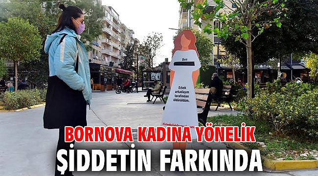 Bornova kadına yönelik şiddetin farkında