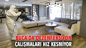 Buca’da dezenfeksiyon çalışmaları hız kesmiyor 