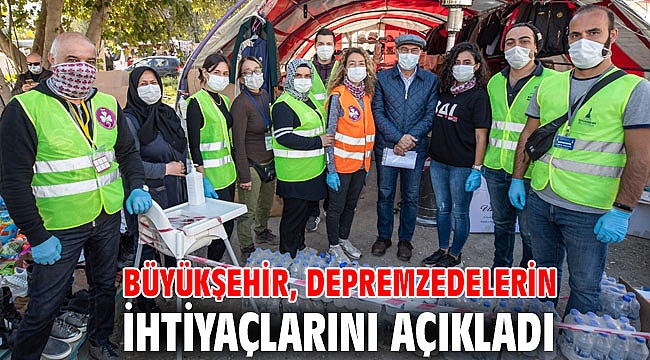 Büyükşehir, depremzedelerin ihtiyaçlarını açıkladı