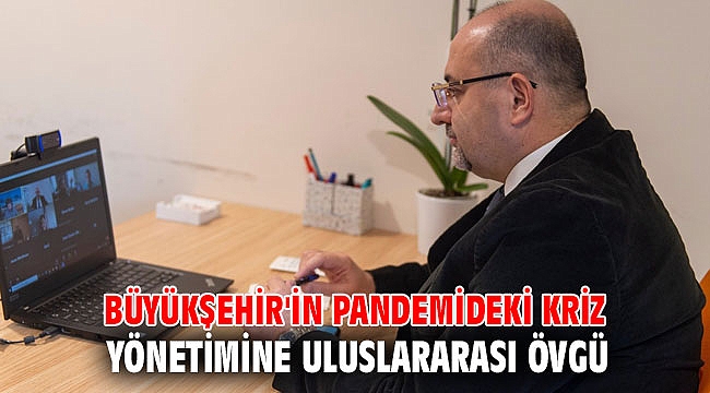 Büyükşehir'in pandemideki kriz yönetimine uluslararası övgü