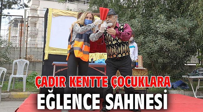 Çadır kentte çocuklara eğlence sahnesi