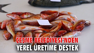 Çeşme Belediyesi’nden yerel üretime destek