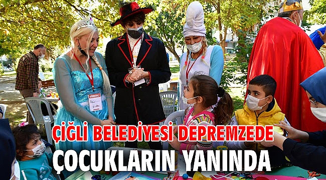 Çiğli Belediyesi Depremzede Çocukların Yanında