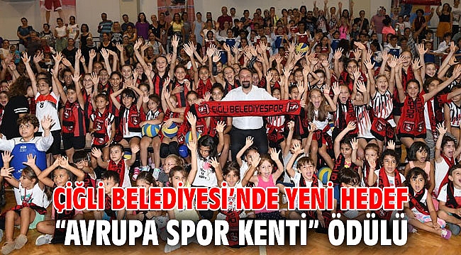 Çiğli Belediyesi’nde Yeni Hedef “Avrupa Spor Kenti” Ödülü