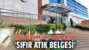 Çiğli Belediyesi'ne bakanlıktan 'sıfır atık belgesi'
