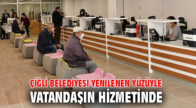 Çiğli Belediyesi Yenilenen Yüzüyle Vatandaşın Hizmetinde