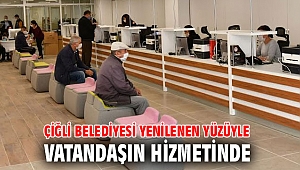 Çiğli Belediyesi Yenilenen Yüzüyle Vatandaşın Hizmetinde