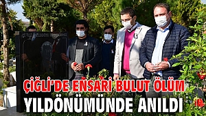 Çiğli’nin Merhum Başkanı Ensari Bulut ölüm yıldönümünde anıldı
