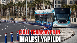 Çiğli Tramvayı’nın ihalesi gerçekleştirildi!