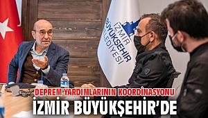 Deprem yardımlarının koordinasyonu İzmir Büyükşehir Belediyesi'nde