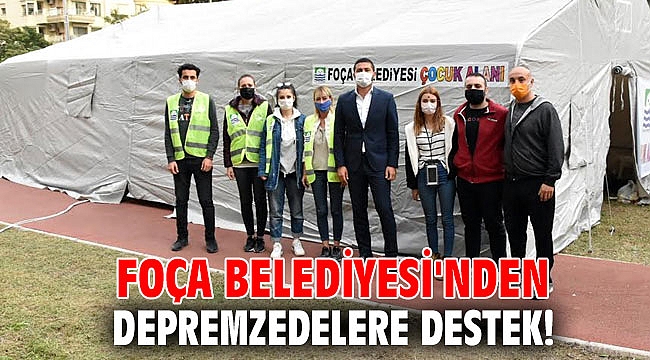 Foça Belediyesi'nden depremzedelere destek!
