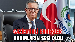 Gaziemirli erkekler kadınların sesi oldu