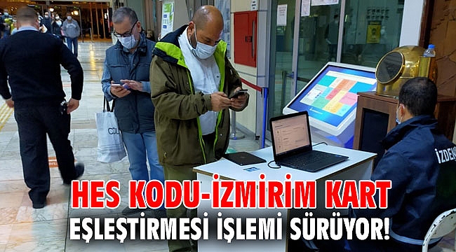 HES Kodu-İzmirim Kart eşleştirmesi işlemi sürüyor!