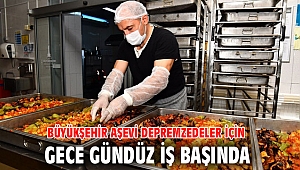 İzmir Büyükşehir'in Aşevi depremzedeler için gece gündüz çalışıyor