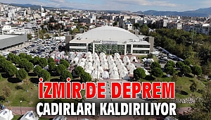 İzmir'de deprem çadırları kaldırılıyor