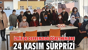 İzmir'de depremzede öğretmenlere 24 Kasım sürprizi