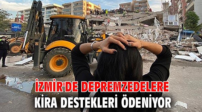 İzmir'de depremzedelere kira destekleri ödeniyor