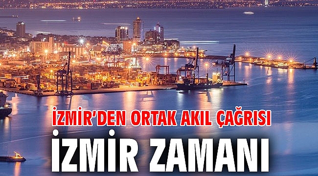 İzmir’den Ortak Akıl Çağrısı!