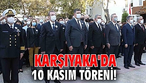Karşıyaka'da 10 Kasım töreni!