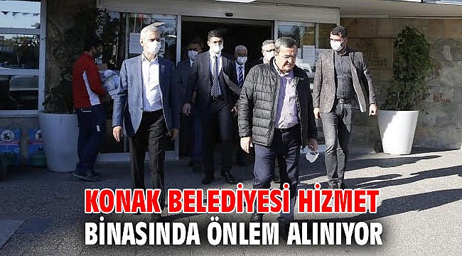 Konak Belediyesi hizmet binasında önlem alınıyor