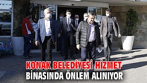 Konak Belediyesi hizmet binasında önlem alınıyor