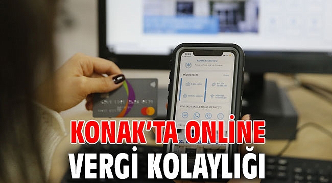 Konak’ta online vergi kolaylığı